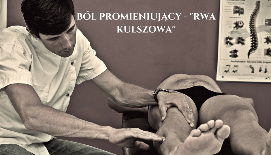 Bóle promieniujące od pośladka do kostki (rwa kulszowa)